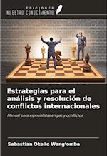 Estrategias para el análisis y resolución de conflictos internacionales