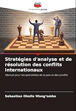 Stratégies d'analyse et de résolution des conflits internationaux