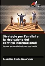 Strategie per l'analisi e la risoluzione dei conflitti internazionali