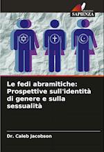 Le fedi abramitiche: Prospettive sull'identità di genere e sulla sessualità