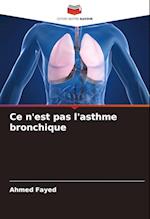 Ce n'est pas l'asthme bronchique