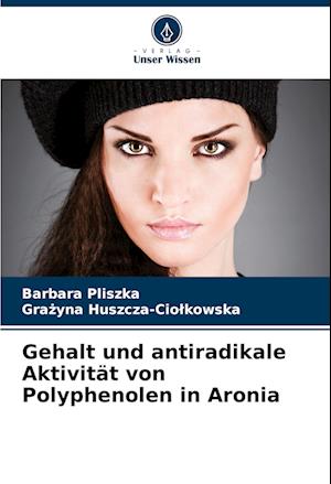 Gehalt und antiradikale Aktivität von Polyphenolen in Aronia