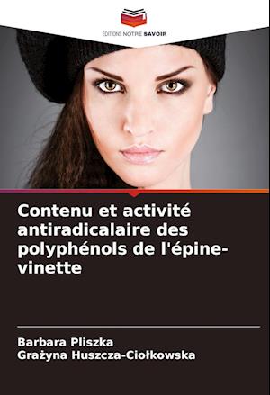 Contenu et activité antiradicalaire des polyphénols de l'épine-vinette