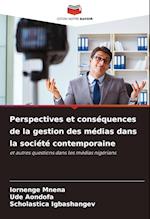 Perspectives et conséquences de la gestion des médias dans la société contemporaine