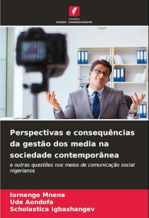 Perspectivas e consequências da gestão dos media na sociedade contemporânea