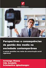 Perspectivas e consequências da gestão dos media na sociedade contemporânea