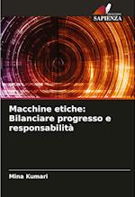 Macchine etiche: Bilanciare progresso e responsabilità