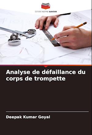 Analyse de défaillance du corps de trompette