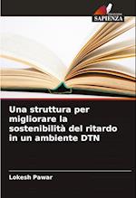 Una struttura per migliorare la sostenibilità del ritardo in un ambiente DTN