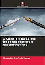 A China e o Japão nos jogos geopolíticos e geoestratégicos