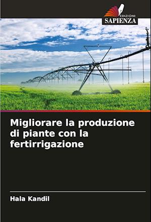 Migliorare la produzione di piante con la fertirrigazione