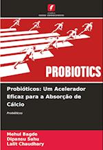 Probióticos: Um Acelerador Eficaz para a Absorção de Cálcio