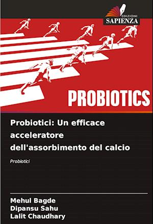 Probiotici: Un efficace acceleratore dell'assorbimento del calcio