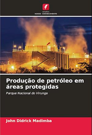 Produção de petróleo em áreas protegidas