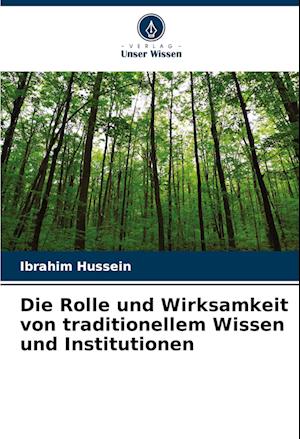 Die Rolle und Wirksamkeit von traditionellem Wissen und Institutionen