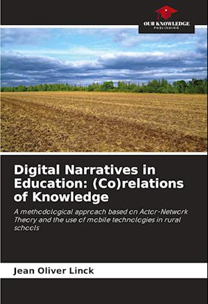 Digital Narratives in Education: (Co)relations of Knowledge