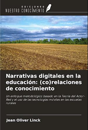 Narrativas digitales en la educación: (co)relaciones de conocimiento