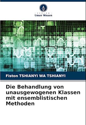 Die Behandlung von unausgewogenen Klassen mit ensemblistischen Methoden