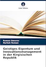 Geistiges Eigentum und Innovationsmanagement in der Kirgisischen Republik