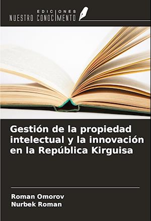 Gestión de la propiedad intelectual y la innovación en la República Kirguisa