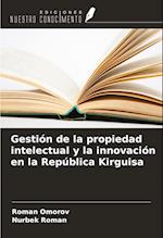 Gestión de la propiedad intelectual y la innovación en la República Kirguisa