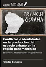 Conflictos e identidades en la producción del espacio urbano en la región panamazónica