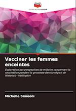 Vacciner les femmes enceintes