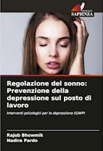 Regolazione del sonno: Prevenzione della depressione sul posto di lavoro