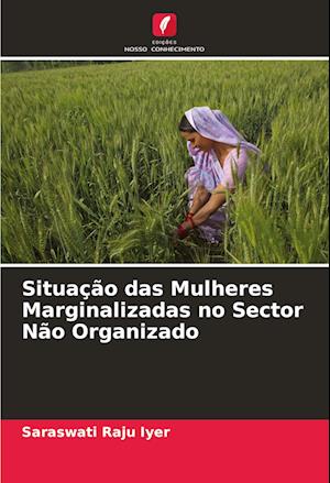 Situação das Mulheres Marginalizadas no Sector Não Organizado