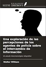 Una exploración de las percepciones de los agentes de policía sobre el intercambio de información