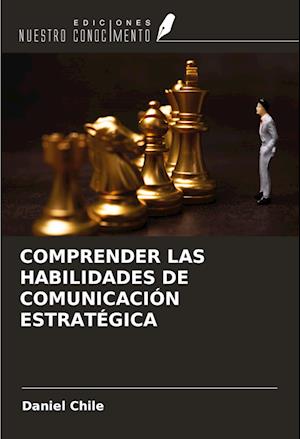 COMPRENDER LAS HABILIDADES DE COMUNICACIÓN ESTRATÉGICA