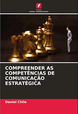 COMPREENDER AS COMPETÊNCIAS DE COMUNICAÇÃO ESTRATÉGICA