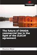 The future of OHADA commercial law in the light of the ZLECAf agreement