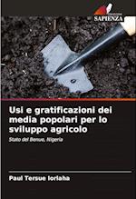 Usi e gratificazioni dei media popolari per lo sviluppo agricolo