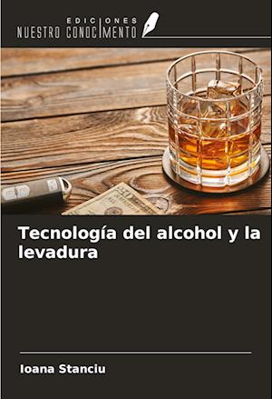 Tecnología del alcohol y la levadura