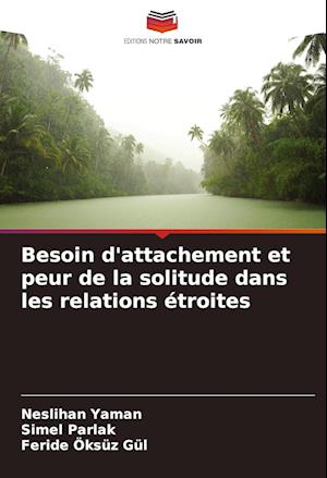 Besoin d'attachement et peur de la solitude dans les relations étroites