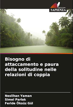 Bisogno di attaccamento e paura della solitudine nelle relazioni di coppia