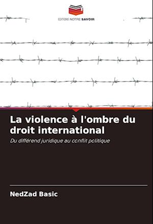 La violence à l'ombre du droit international