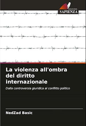 La violenza all'ombra del diritto internazionale