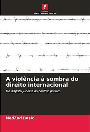 A violência à sombra do direito internacional