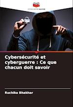 Cybersécurité et cyberguerre : Ce que chacun doit savoir