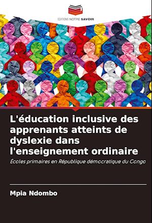 L'éducation inclusive des apprenants atteints de dyslexie dans l'enseignement ordinaire