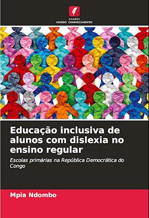 Educação inclusiva de alunos com dislexia no ensino regular