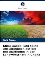 Klimawandel und seine Auswirkungen auf die Beschäftigung in der Landwirtschaft in Ghana