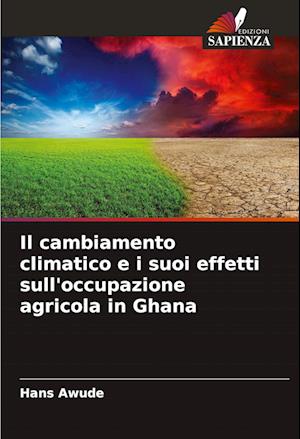 Il cambiamento climatico e i suoi effetti sull'occupazione agricola in Ghana