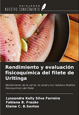 Rendimiento y evaluación fisicoquímica del filete de Uritinga