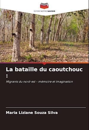 La bataille du caoutchouc :