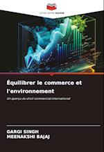 Équilibrer le commerce et l'environnement