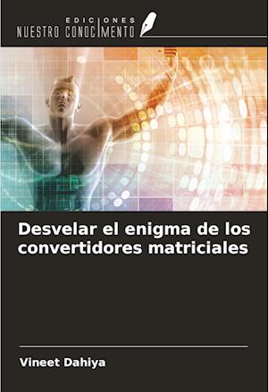 Desvelar el enigma de los convertidores matriciales