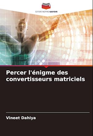 Percer l'énigme des convertisseurs matriciels